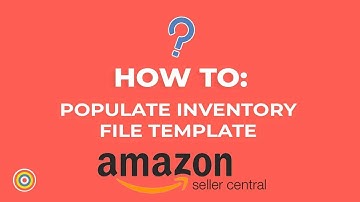 How to Populate Inventory File Template on Amazon Seller Central - E-commerce Tutorials