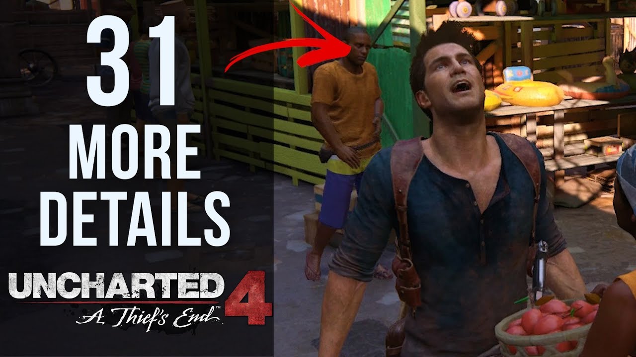 31 More INSANE Details in Uncharted 4: A Thief's End