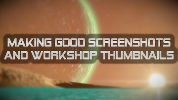 Space Engineers - How to make good Screenshots & Workshop Thumbnails