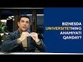 BIZNESDA UNIVERSITET AHAMIYATI QANDAY? | Murad Nazarov