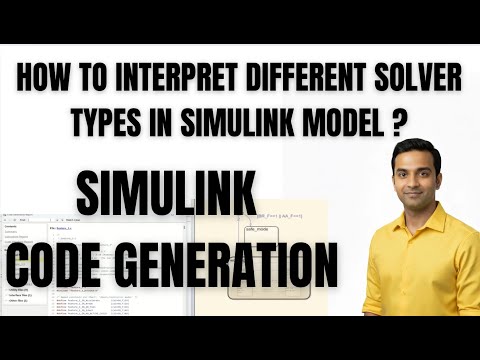SIMULINK TUTORIAL | CODE GENERATION | HOW TO INTERPRET DIFFERENT SOLVER TYPES ?