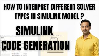 MATLAB || Simulink || code generation workflow|| Part 9 || nomencleature of solver