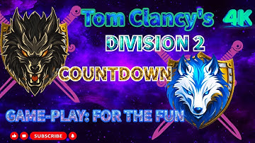 Tom Clancy’s the Division 2 Countdown Gameplay : For The Fun