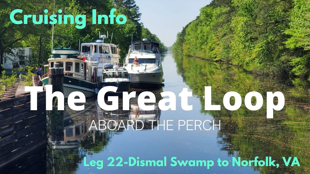 Great Loop Cruising Info Leg 22Dismal Swamp, NC to Norfolk, VA YouTube