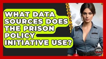What Data Sources Does The Prison Policy Initiative Use? - Jail & Prison Insider