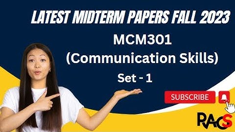 MCM301 (Communication Skills) Midterm Paper Fall 2023 - Set 1 -  With Tips For Exam Preparation