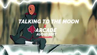 Talking to the moon X Arcade [ Edit - Audio ]