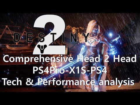 Destiny 2: Console Head 2 Head a comprehensive analysis PS4Pro-X1S-PS4