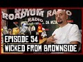Wicked from brownside  episode 54  roadium radio  tony vision  hosted by tony a da wizard