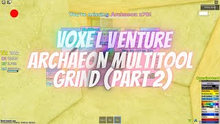 Roblox - Voxel Venture | Archaeon Multitool Grind (Part 2)