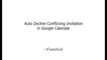 Auto Decline Conflicting Invitation in Google Calendar