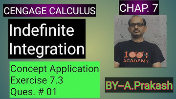 Cengage Calculus Sol.,Chap.(7),Indefinite Integration “Concept Application Ex. 7.3 (Que.#1)BY-Atma