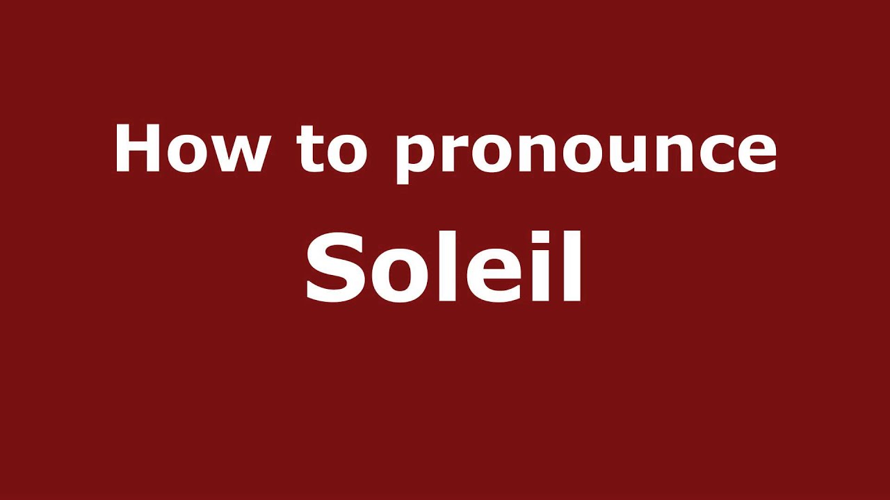 How To Pronounce Soleil PronounceNames YouTube