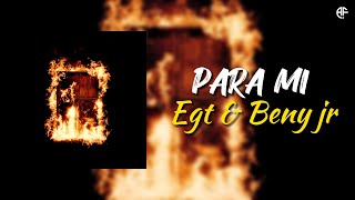 ElgrandeToto FT Beny JR - PARA MI (Lyrics video)