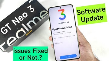 Realme GT Neo 3 Software Update Size & features issues fixed or not #realmegtneo3