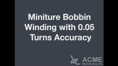 miniture bobbin winding with 0 05 turns accuracy
