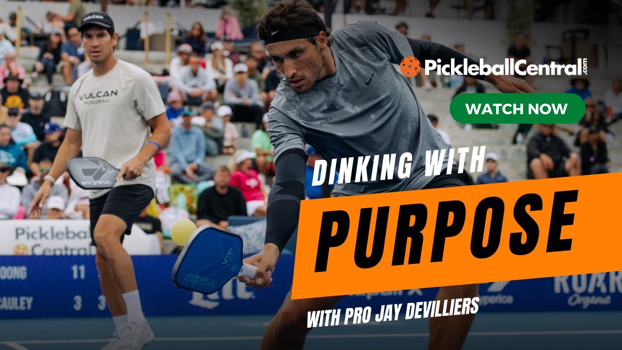 Dinking with Purpose with Jay Devilliers and Pickleball Central YouTube