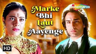 Marke Bhi Laut Aayenge | Abhijeet | Saif Ali Khan, Kajol, Aditya Pancholi | Sad Song | Hameshaa 1997
