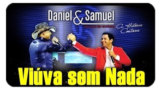 Daniel e Samuel - Viúva sem Nada - [ DVD A Historia Continua ]  [Video Oficial] chords