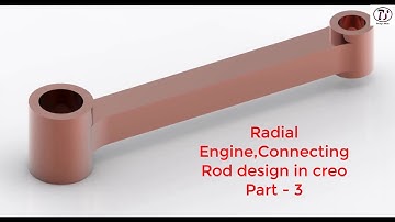 Radial Engine,Connecting Rod design in creo Part - 3