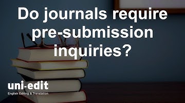 What are pre-submission inquiries? Do journals require pre-submission inquiries?