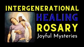 Intergenerational Family Healing Rosary | Joyful Mysteries | Monday & Saturday