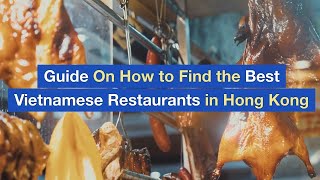Guide On How to Find the Best Vietnamese Restaurants in Hong Kong