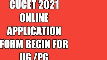 CUCET 2021 ONLINE APPLICATION FORM  STARTED FOR UG/PG PROGRAMME