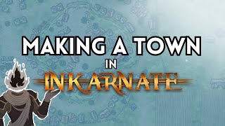 Making a Growing Town in INKARNATE