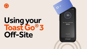 Using Your Toast Go® 3 Off-Site