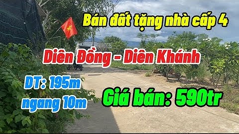 Bán đất tặng nhà cấp 4 ở Diên Khánh giá chỉ 590tr cho dt 195m ngang 10m rất đẹp