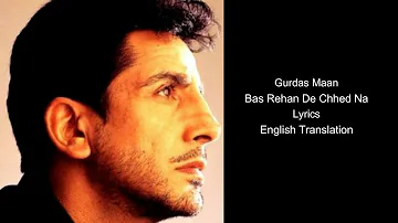 Bas Rehan De Chhed Na | Sad Punjabi Song | Gurdas Maan | Lyrics | English Lyrics Translation