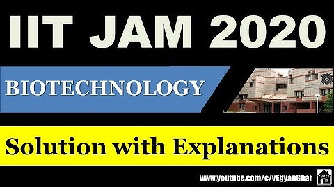IIT JAM 2020 Biotech Solved Question Paper (Section A-Easy Explanations)