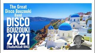 The Great Disco Bouzouki Band - DISCO BOUZOUKI 2K21 (TheReMiXeR RMX)