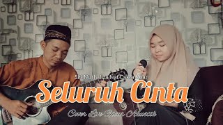 COVER | (Seluruh Cinta - Siti Nurhaliza Feat Cakra Khan) 'Live Gitar Akustik'