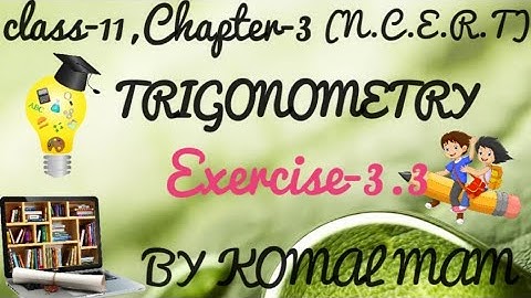 class11th#chapter-3#trigonometry functions#exercise-3.3(part2)#ques 14 to 25#Stand-up Maths by Komal