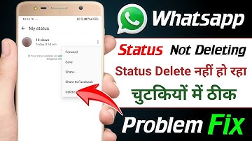 Whatsapp status delete problem | WhatsApp status delete nahi ho raha hai