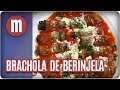 Brachola de berinjela - Mulheres (26/01/18)