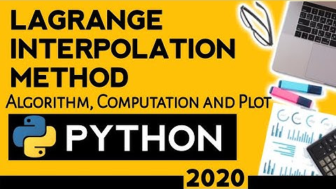LAGRANGE INTERPOLATION METHOD USING PYTHON | ALGORITHM, COMPUTATION AND PLOT | PYTHON TUTORIAL