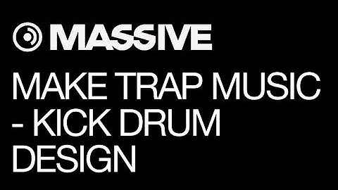 NI Massive - Trap Sounds Production - pt 2 - Kick Drum Synthesis - How To Tutorial