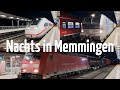 Nachts in Memmingen: Schad-ICE und Containerzüge
