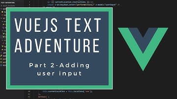 JavaScript & Vue.js - Text adventure - Part 2 - Adding the user input