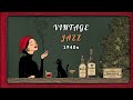 1940's Vintage Jazz Playlist - Notes are just suggestions. | MEOW JAZZ | Merry Christmas🎄