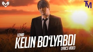 UZmir - Kelin bo'lyapti (lyrics video) (official audio)