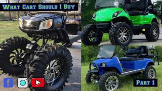 Before you buy a Golf cart WATCH THIS : What Cart should I Buy part 1..