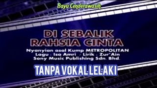 DI SEBALIK RAHSIA CINTA KARAOKE TANPA VOKAL LELAKI