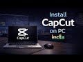 How to Install CapCut on PC in India (2026 Guide) 