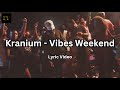 Kranium - Vibes Weekend [2023] (Lyric Video)