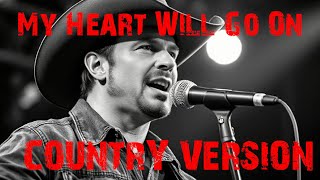 Country Version - My Heart Will Go On