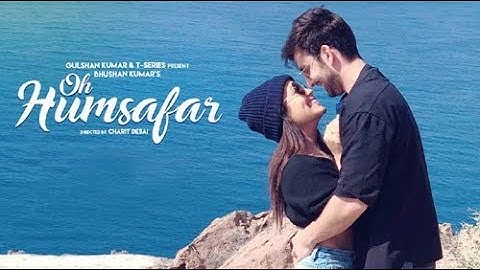 Oh Humsafar Song | Neha Kakkar Himansh Kohli | Tony Kakkar |